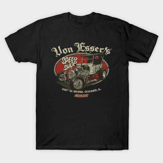 Von Esser's Speed Shop 1947 T-Shirt by JCD666
